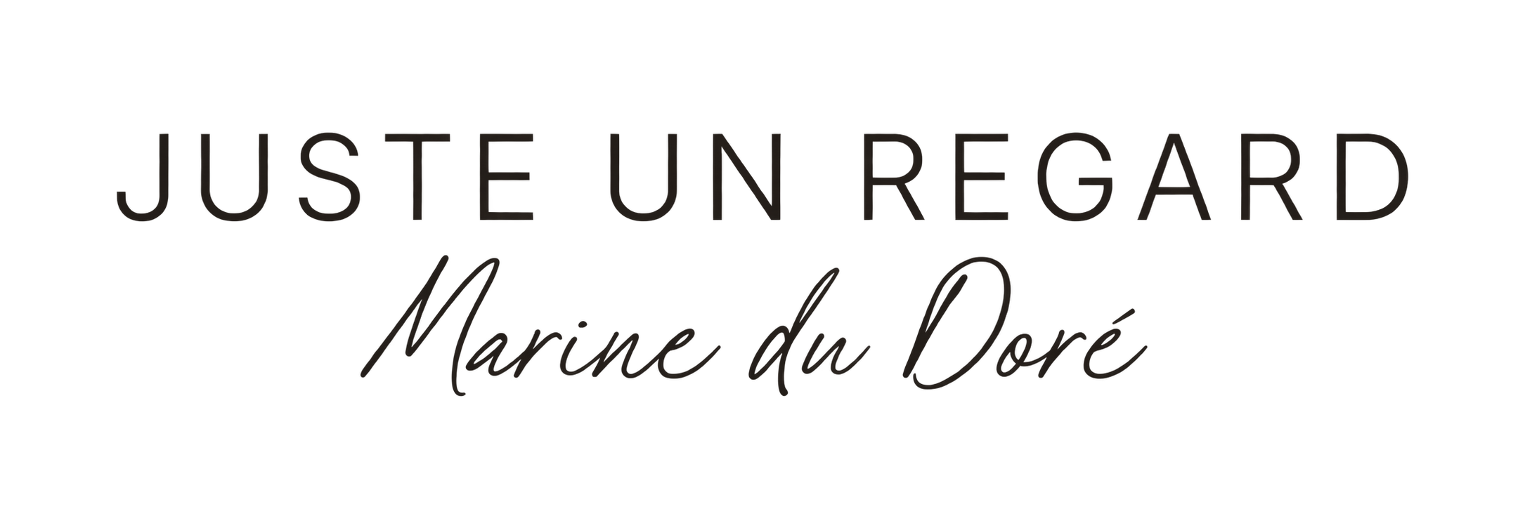 JUSTE UN REGARD — Marine du Doré